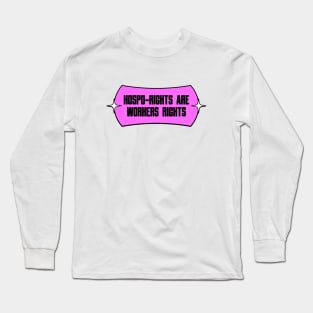 Hospo Rights Are Worker Rights - Hospitality Industry Long Sleeve T-Shirt